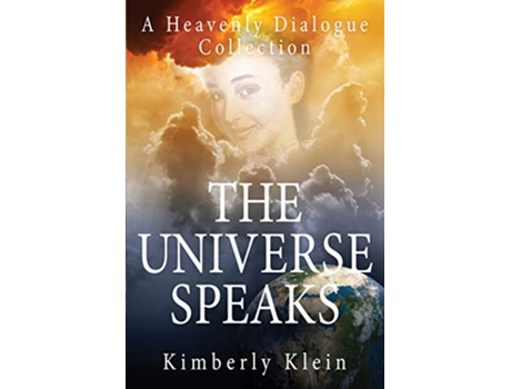 Livro The Universe Speaks A Heavenly Dialogue Collection de Kimberly Klein (Inglês)