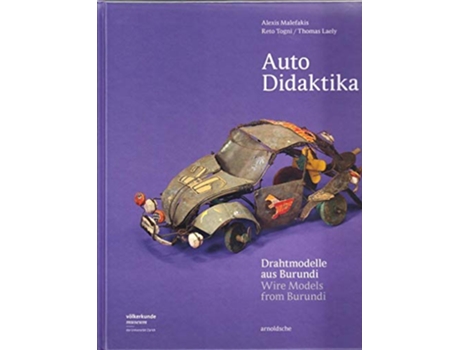 Livro Auto Didaktika Wire Models from Burundi English and German Edition de Alexis Malefakis, Reto Togni et al. (Inglês - Capa Dura)