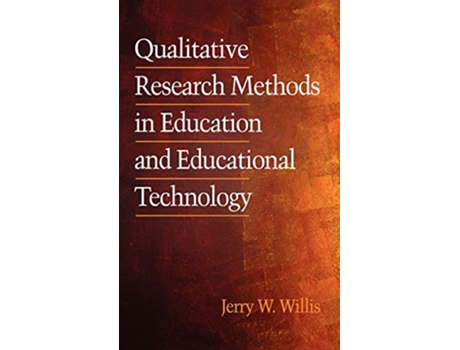 Livro Qualitative Research Methods in Education and Educational Technology Hc de Jerry Willis (Inglês)
