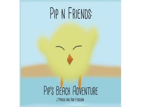 Livro Pip N Friends Pips Beach Adventure De Auri Ferguson (inglês)