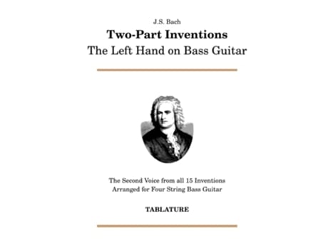 Livro J S Bach TwoPart Inventions The Left Hand on Bass Guitar de B L Bosco (Inglês)
