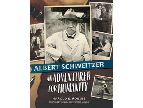 Livro Albert Schweitzer An Adventurer for Humanity de Harold E Robles (Inglês - Capa Dura)