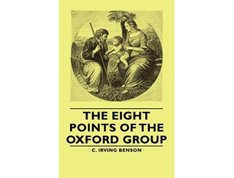 Livro The Eight Points of the Oxford Group de C Irving Benson (Inglês)