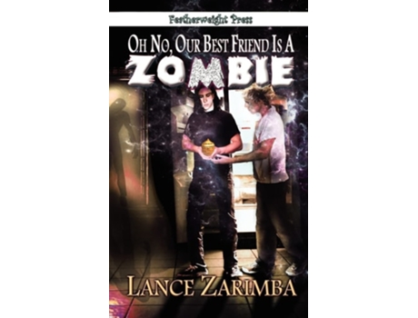 Livro Oh No, Our Best Friend Is A Zombie! De Lance Zarimba (inglês)