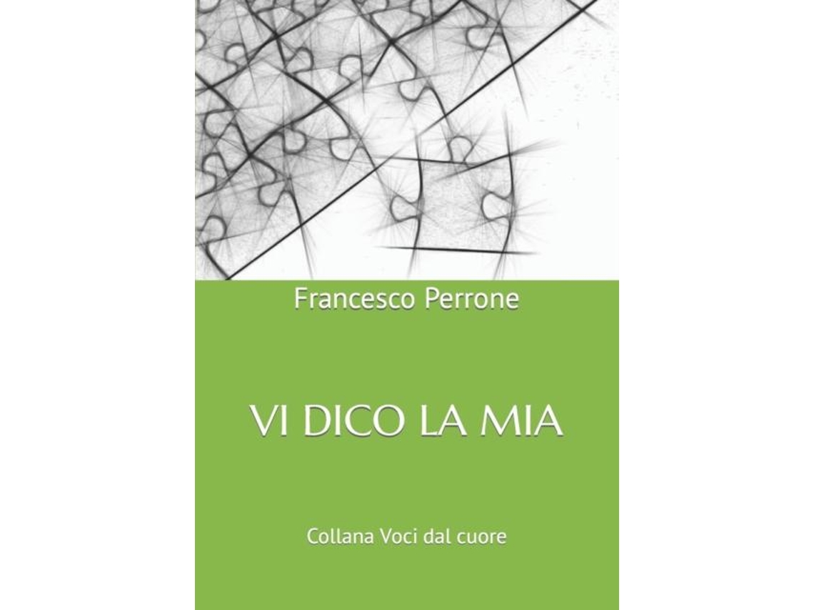 Livro VI DICO LA MIA Breve saggio sulluomo sapiens...sapiens de Francesco Perrone (Inglês)