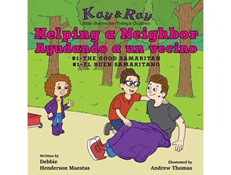 Livro Helping a NeighborAyudando a un vecino 1The Good SamaritanEl buen samaritano Kay Ray Spanish Edition de Debbie Henderson Maestas (Espanhol)