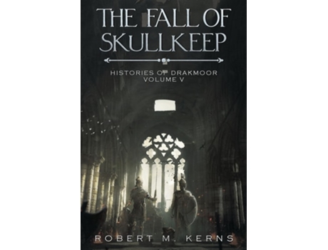 Livro The Fall of Skullkeep An Epic Fantasy Adventure de Robert M Kerns (Inglês)