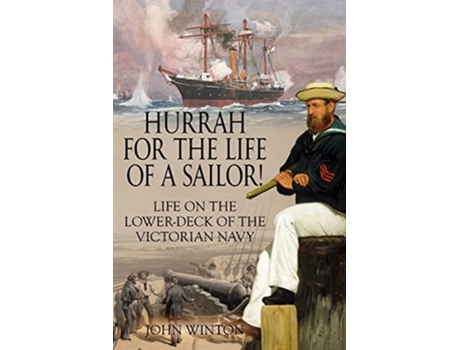 Livro Hurrah for the Life of a Sailor Life on the Lowerdeck of the Victorian Navy de John Winton (Inglês)