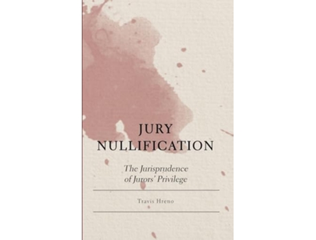 Livro Jury Nullification de Travis Hreno (Inglês - Capa Dura)