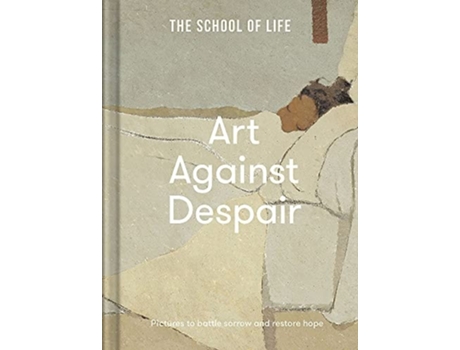 Livro Art Against Despair de The School of Life (Inglês - Capa Dura)