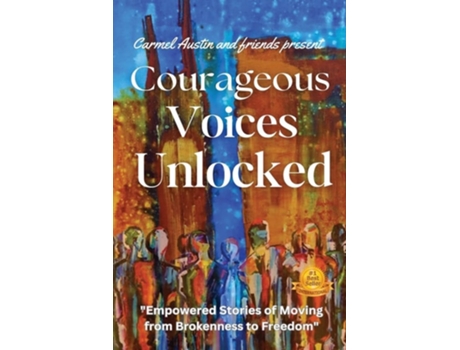 Livro Courageous Voices Unlocked de Austin e Carmel (Inglês)