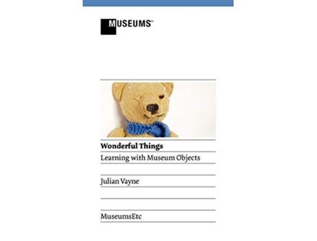 Livro Wonderful Things Learning with Museum Objects de Julian Vayne (Inglês)
