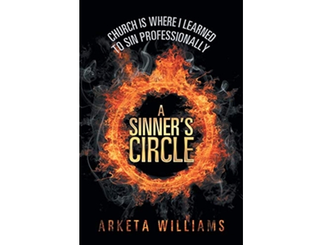 Livro A Sinners Circle Church Is Where I Learned to Sin Professionally de Arketa Williams (Inglês)