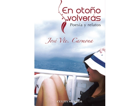 Livro En otoño volverás de José Vte. Carmona Simarro (Espanhol - 2012)