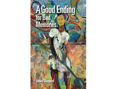 Livro A Good Ending for Bad Memories de Vailes Shepperd (Inglês)