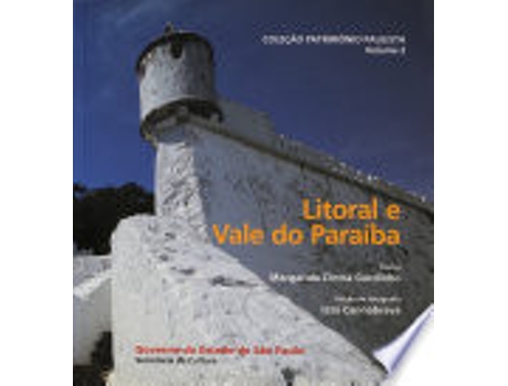 Livro Litoral e Vale do Paraiba - Vol.2 - Colecao Patrim™nio Paulista: de Governo do Estado de São Paulo Secretaria da Cultura (Português do Brasil)