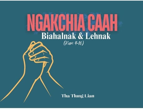 Livro Ngakchia Caah Biahalnak le Lehnak de Tha Tlung Lian (Inglês)