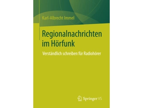 Livro Regionalnachrichten im Hörfunk Verständlich schreiben für Radiohörer German Edition de Karl-Albrecht Immel (Alemão)