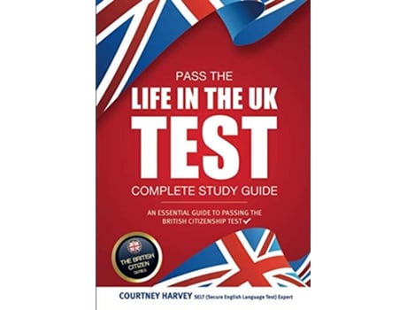 Livro Pass the Life in the UK Test Complete Study Guide de Courtney Harvey (Inglês)
