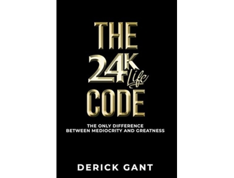 Livro The 24k Life Code De Derick Gant (inglês - Capa Dura)