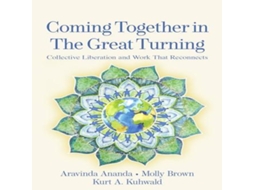 Livro Coming Together in the Great Turning Collective Liberation and Work That Reconnects de Aravinda Ananda (Inglês)