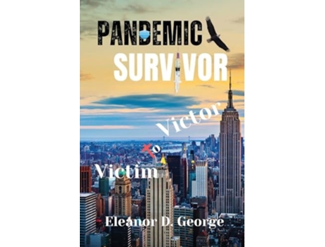 Livro Pandemic Survivor Victim To Victor De Eleanor D George (inglês)