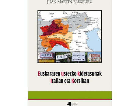 Livro Euskararen Ustezko Kidetasunak Italian Eta Korsikan de Juan Martín Elexpuru Agirre (Basco)