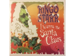 Vinil Ringo Starr - I Wanna Be Santa Claus