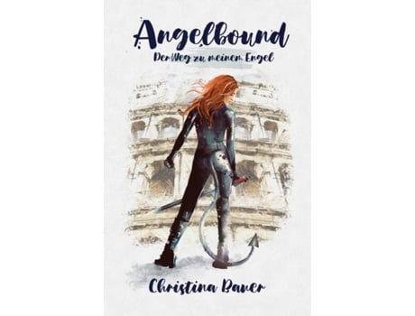Livro Angelbound - Der Weg Zu Meinem Engel De Christina Bauer (inglês)