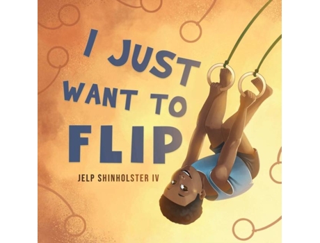 Livro I Just Want To Flip De Jelp Shinholster (inglês)