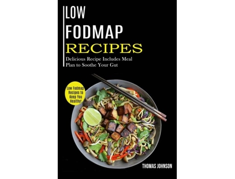 Livro Low Fodmap Recipes Low Fodmap Recipes To Keep You Healthy! De Thomas Johnson (inglês)