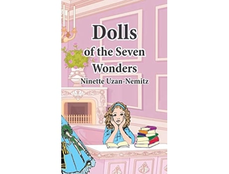 Livro Dolls of the Seven Wonders de Ninette Denise UzanNemitz (Inglês)