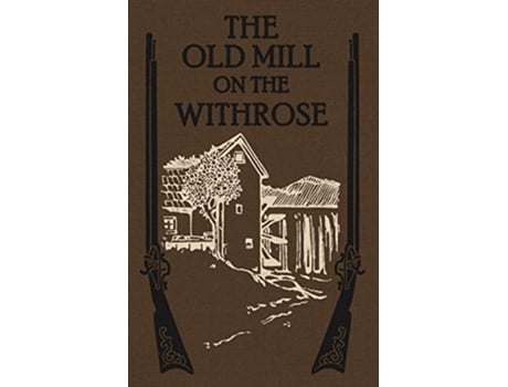 Livro The Old Mill on the Withrose de Rev Henry S Spalding S J (Inglês)