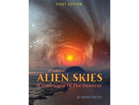 Livro Alien Skies A Travelogue of the Universe de Mario Mateo (Inglês)
