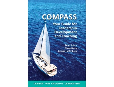 Livro Compass Your Guide For Leadership Development And Coaching De Peter Scisco (inglês)