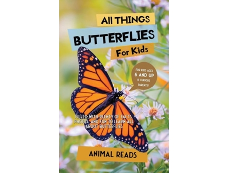 Livro All Things Butterflies For Kids Filled With Plenty of Facts, Photos, and Fun to Learn all About Butterflies de Animal Reads (Inglês - Capa Dura)