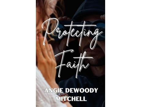 Livro Protecting Faith de Angie Dewoody Mitchell (Inglês)
