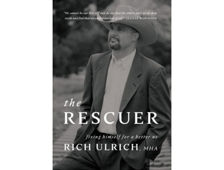 Livro The Rescuer Fixing Himself For A Better Us De Rich Ulrich (inglês - Capa Dura)