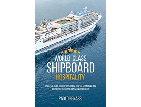 Livro World Class Shipboard Hospitality de Paolo Benassi (Inglês)