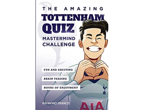 Livro The Amazing Tottenham Quiz Mastermind Challenge Amazing Tottenham Activity Books de Raymond Francis (Inglês)