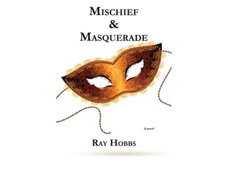 Livro Mischief Ampamp Masquerade De Ray Hobbs (inglês)