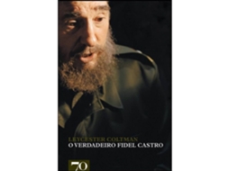 O Verdadeiro Fidel Castro De Leycester Coltman