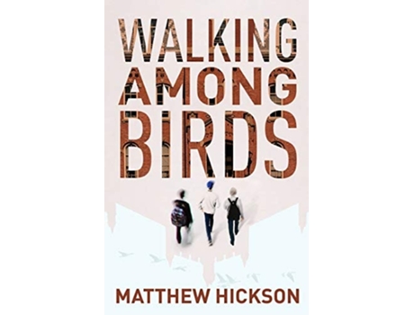 Livro Walking Among Birds De Matthew Hickson (inglês)