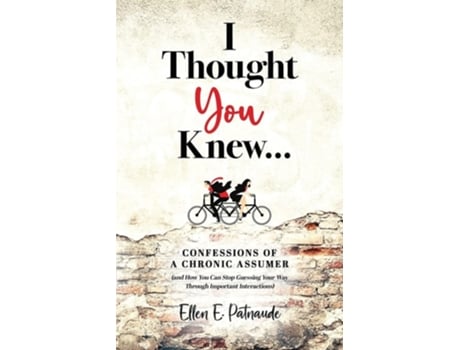 Livro I Thought You Knew... Confessions Of A Chronic Assumer De Ellen Patnaude (inglês)