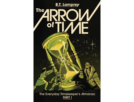 Livro The Arrow Of Time De Bt Lamprey (inglês)