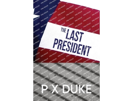 Livro The Last President De P X Duke (inglês)