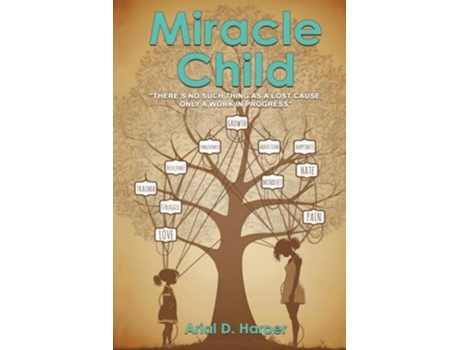 Livro Miracle Child quotThere Is No Such Thing As A Lost Cause, Only A Work In Progressquot de Arial D Harper (Inglês)