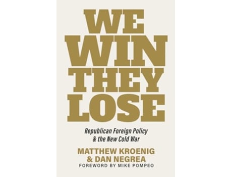 Livro We Win, They Lose de Matthew Kroenig e Dan Negrea (Inglês - Capa Dura)