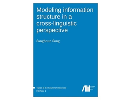 Livro Modeling information structure in a crosslinguistic perspective de Sanghoun Song (Inglês)