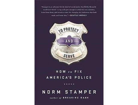 Livro To Protect and Serve de Norm Stamper (Inglês - Capa Dura)
